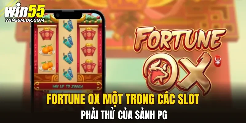 Fortune Ox một trong các slot phải thử của sảnh PG