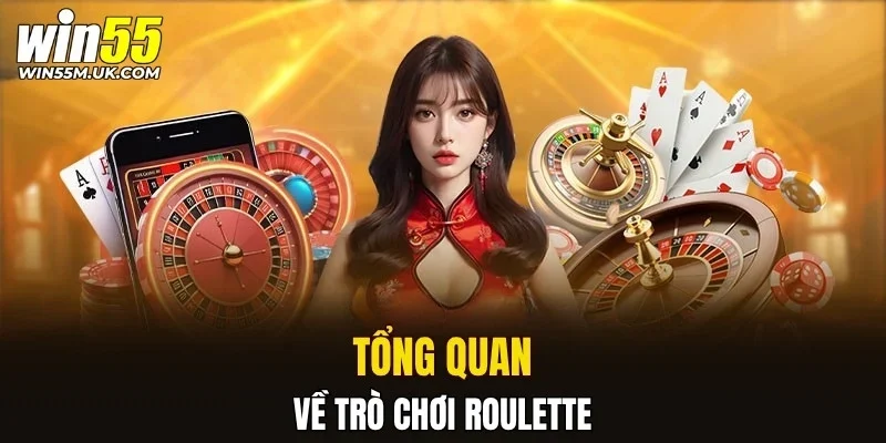 Tổng quan về trò chơi Roulette
